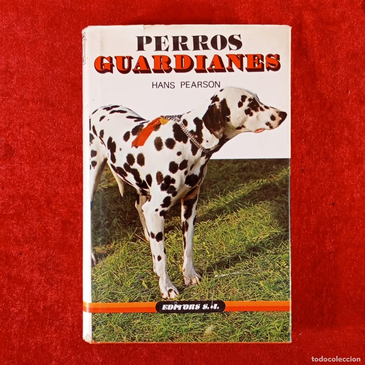 Libros de segunda mano: PERROS GUARDIANES - HANS PEARSON - EDITORS S.A. / 2236