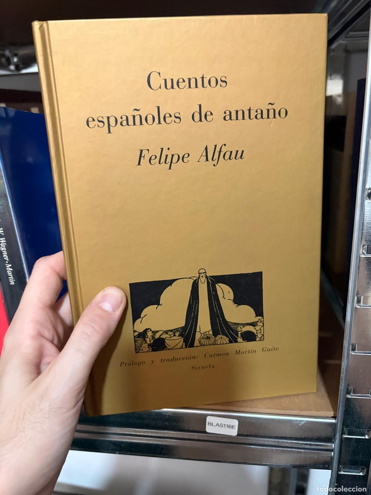 Libros de segunda mano: BLAS116E - Felipe Alfau - Cuentos espa&ntilde;oles de anta&ntilde;o - Siruela