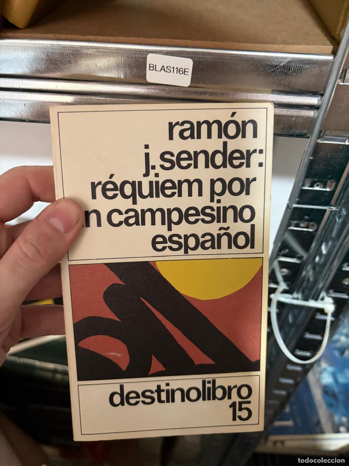 Libros de segunda mano: BLAS116E - Ram&oacute;n J. Sender - R&eacute;quiem por un campesino espa&ntilde;ol - Destino Libro 15