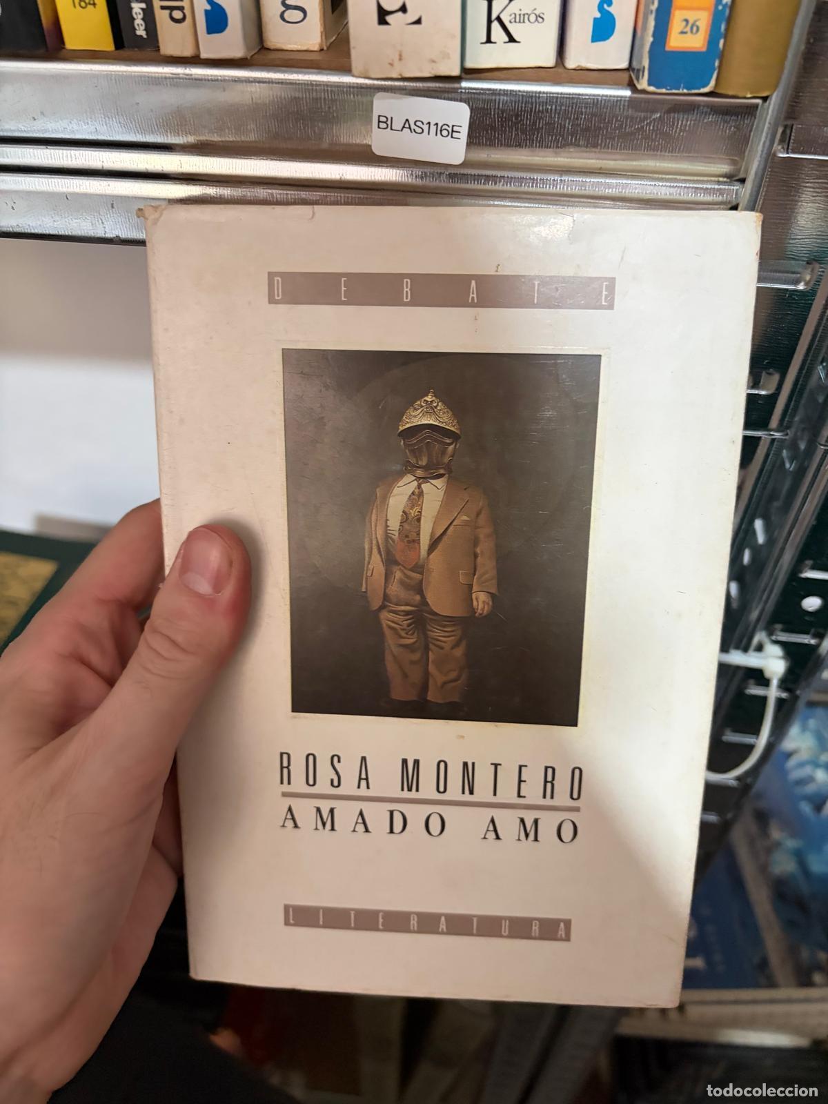 Libros de segunda mano: BLAS116E - Rosa Montero - Amado amo - Debate