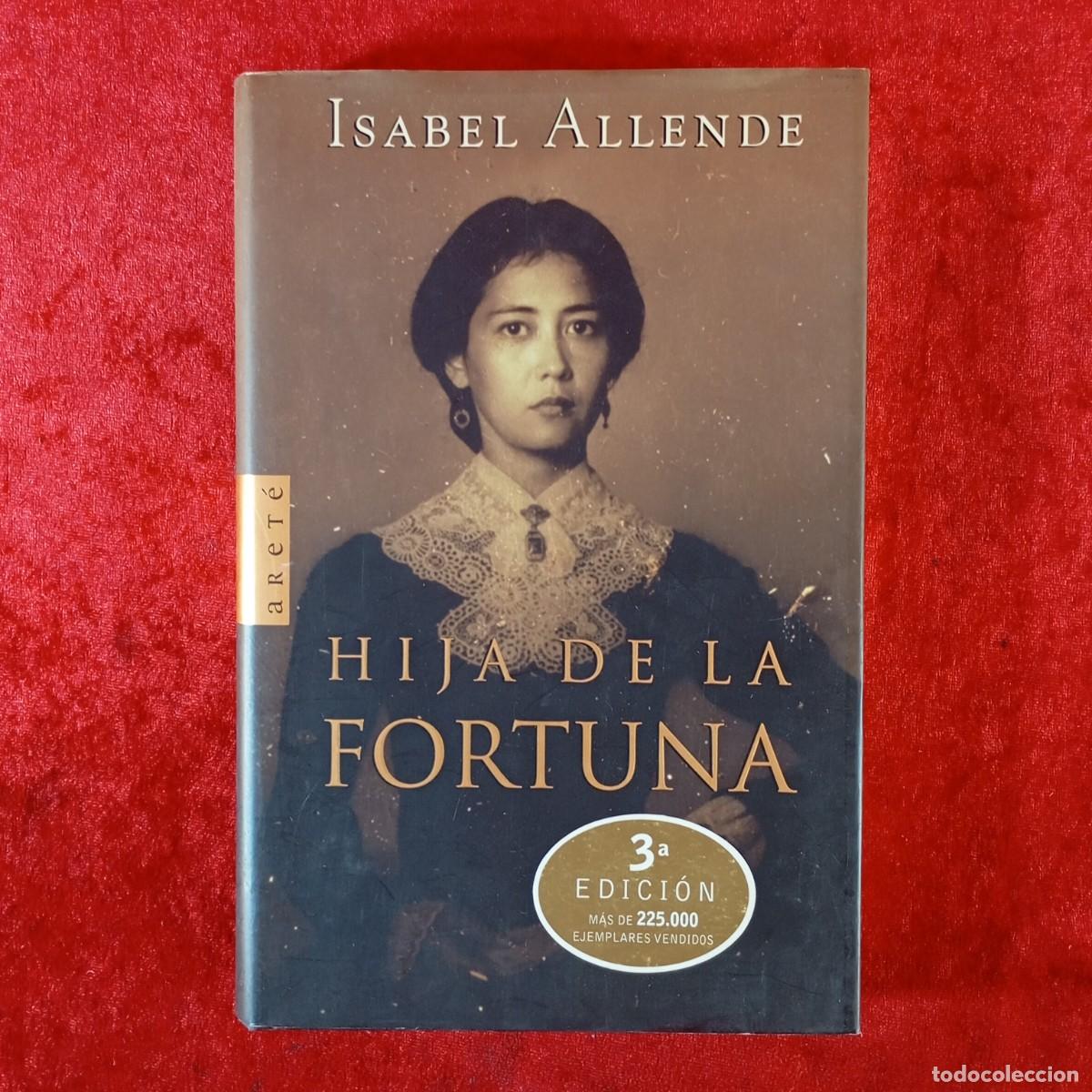 Libros de segunda mano: ISABEL ALLENDE - HIJA DE LA FORTUNA - ARET&Eacute; - 1999 / 2254