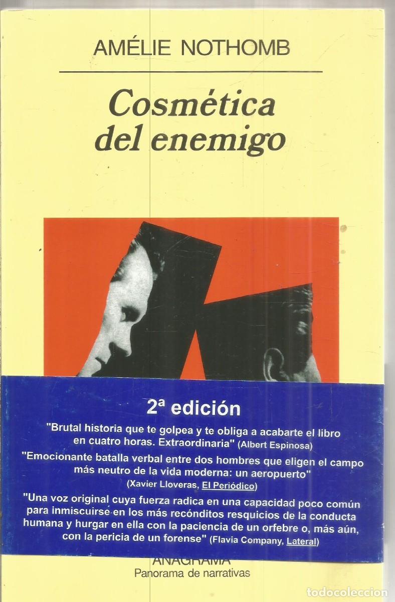 Libros de segunda mano: AMELIE NOTHOMB. COSMETICA DEL ENEMIGO. ANAGRAMA.