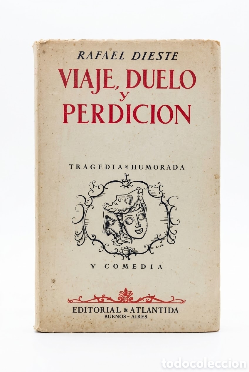 Libros de segunda mano: RAFAEL DIESTE &ndash; VIAJE, DUELO Y PERDICI&Oacute;N &ndash; EDITORIAL ATL&Aacute;NTIDA &ndash; PRIMERA EDICI&Oacute;N &ndash; 1945 &ndash; LML