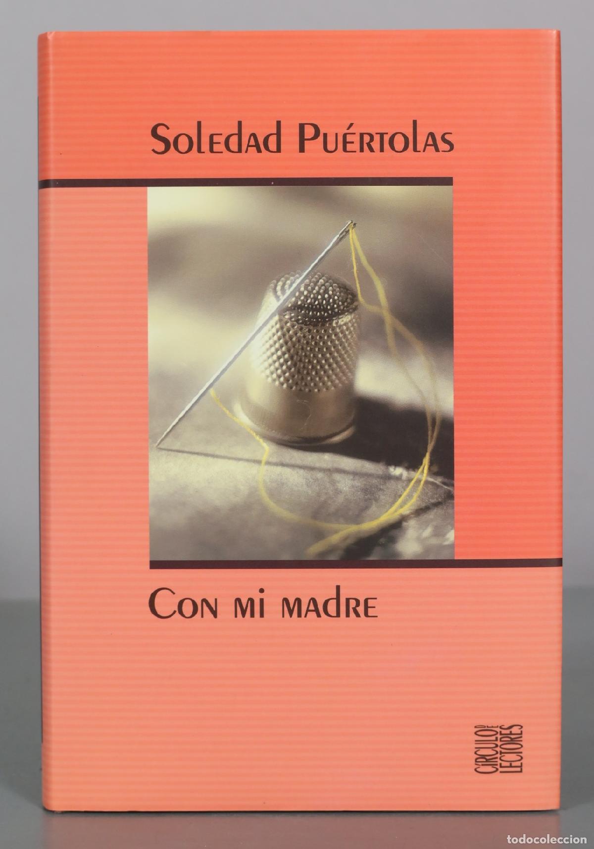 Libros de segunda mano: Con mi madre - Soledad Pu&eacute;rtolas - C&iacute;rculo de Lectores