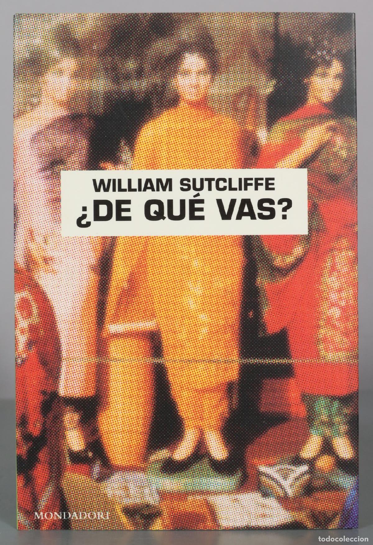 Libros de segunda mano: &iquest;De qu&eacute; vas? - William Sutcliffe - Mondadori