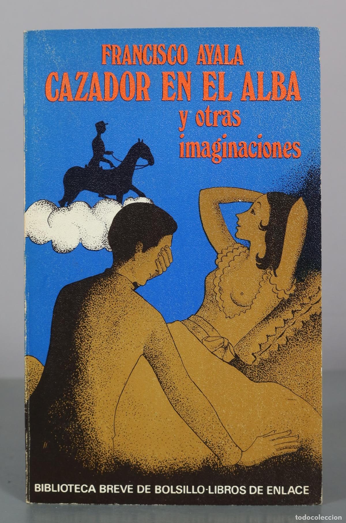 Libros de segunda mano: Cazador en el alba y otras imaginaciones - Francisco Ayala - Editorial Seix Barral