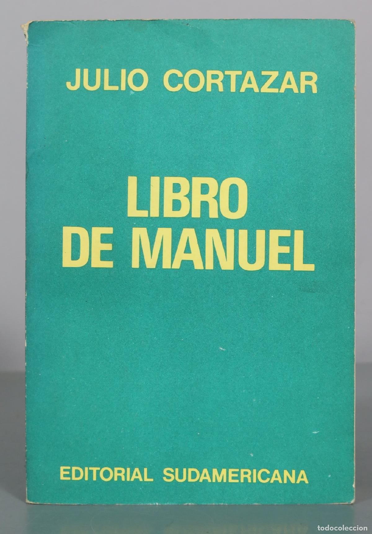 Libros de segunda mano: Libro de Manuel - Julio Cortazar - Editorial Sudamericana