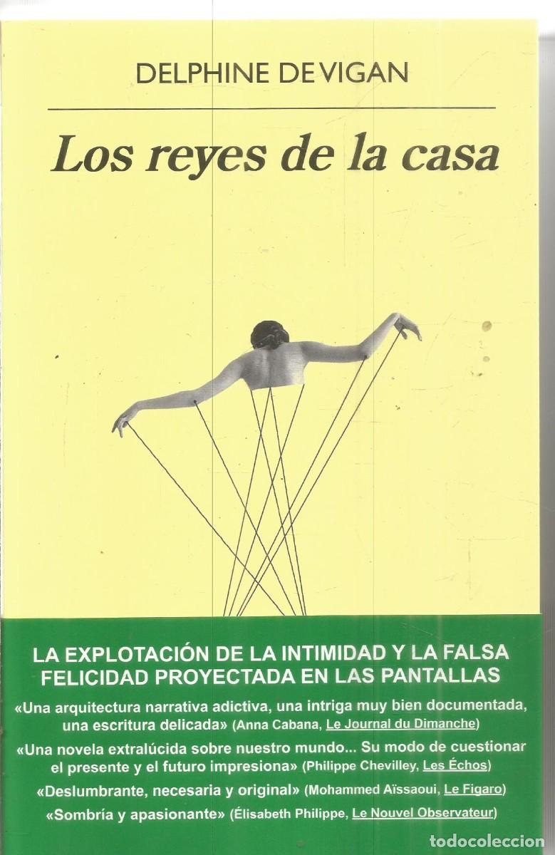 Libros de segunda mano: DELPHINE DE VIGAN. LOS REYES DE LA CASA. ANAGRAMA. PRIMERA EDICION.