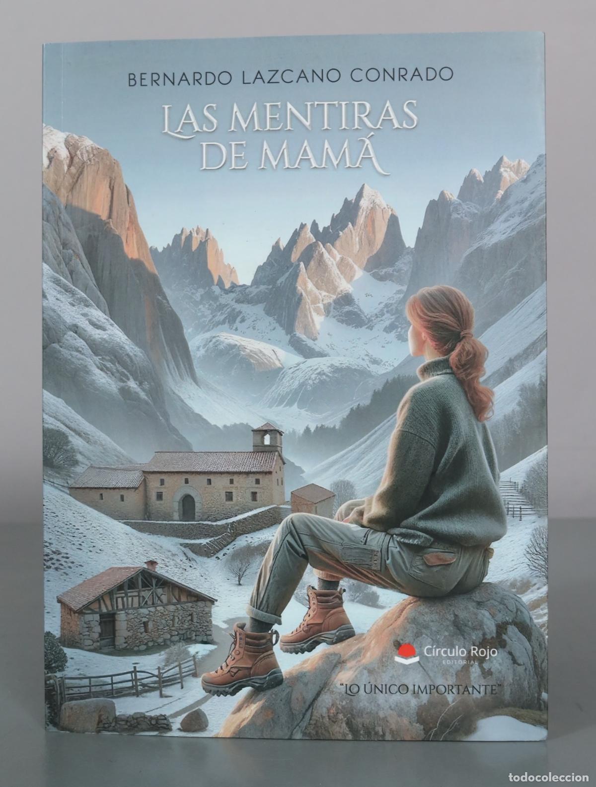 Libros de segunda mano: Las mentiras de mam&aacute; - Bernardo Lazcano Conrado - C&iacute;rculo Rojo Editorial DEDICADO AUTOGRAFO AUTOR