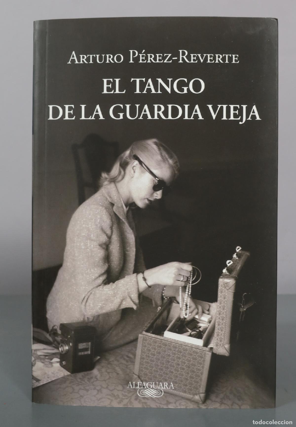 Libros de segunda mano: El tango de la guardia vieja - Arturo P&eacute;rez-Reverte - Alfaguara