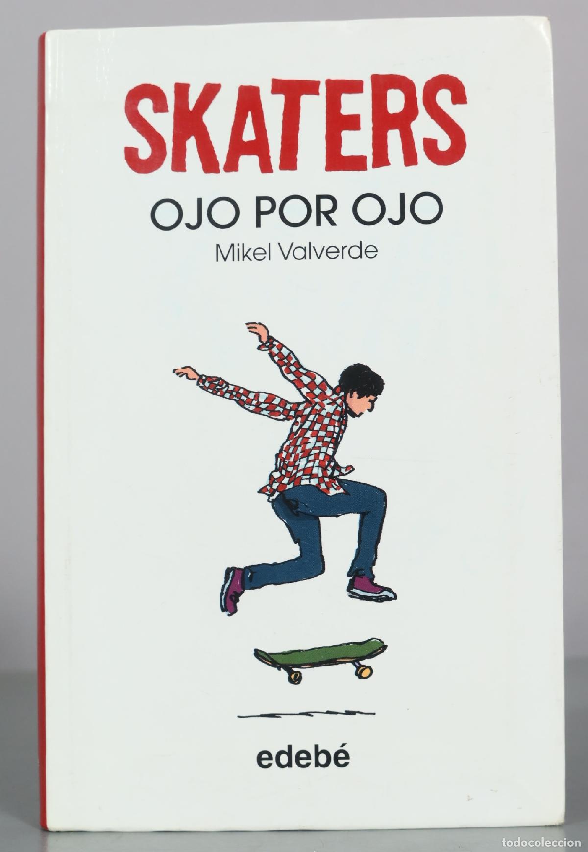 Libri di seconda mano: Skaters. Ojo por ojo - Mikel Valverde - Edeb3