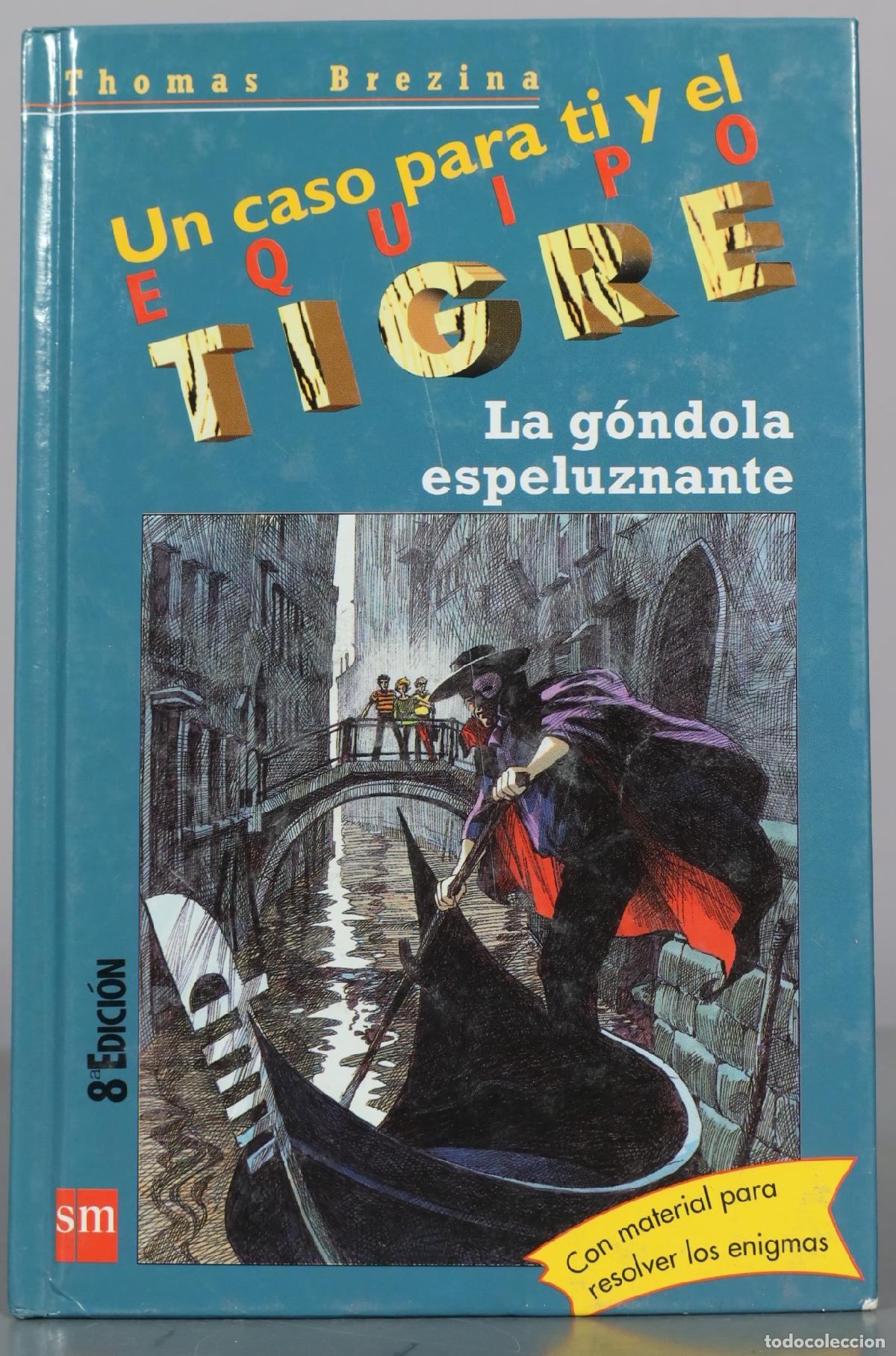 Gebrauchte B&uuml;cher: Un caso para ti y el Equipo Tigre - La g&oacute;ndola espeluznante - Thomas Brezina - 8&ordf; edici&oacute;n - sm