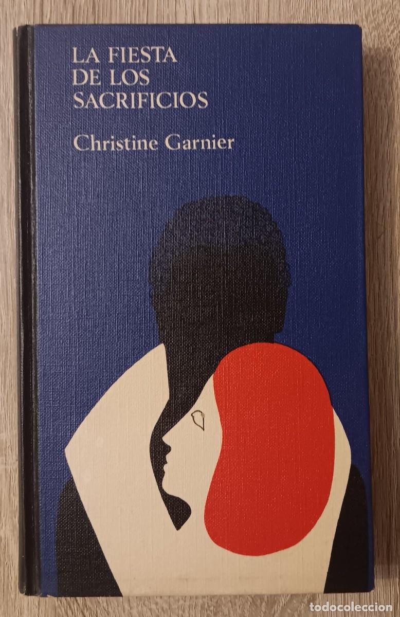 Libros de segunda mano: LA FIESTA DE LOS SACRIFICIOS CHRISTINE GARNIER CIRCULO