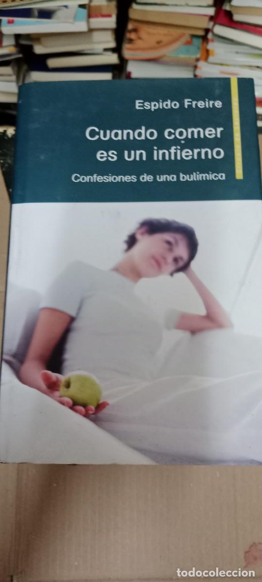 Libros de segunda mano: CUANDO COMER ES UN INFIERNO, CONFESIONES DE UNA BUL&Iacute;MICA / ESPIDO FREIRE / C&Iacute;RCULO LIBRO CU-05