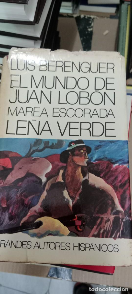 Libros de segunda mano: LUIS BERENGUER EL MUNDO DE JUAN LOBON MAREA ESCORADA LE&Ntilde;A VERDE LIBRO GG-OT