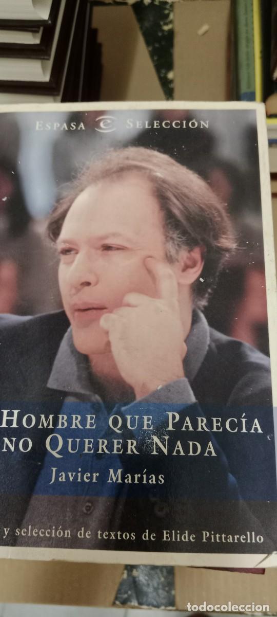 Libros de segunda mano: EL HOMBRE QUE PARECIA NO QUERER NADA.-JAVIER MARIAS. LIBRO GG-OT