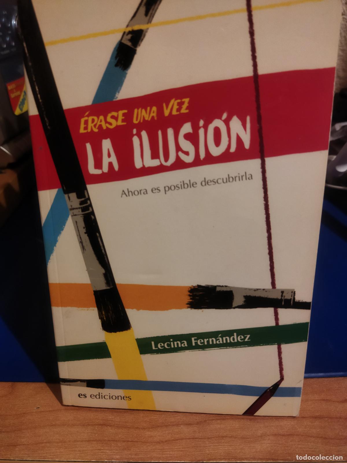 Libros de segunda mano: Erase una vez la ilusi&oacute;n Lecina Fern&aacute;ndez