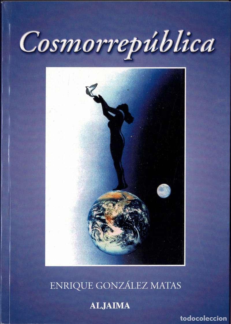 Libros de segunda mano: Cosmorrep&uacute;blica - Enrique Gonz&aacute;lez Matas