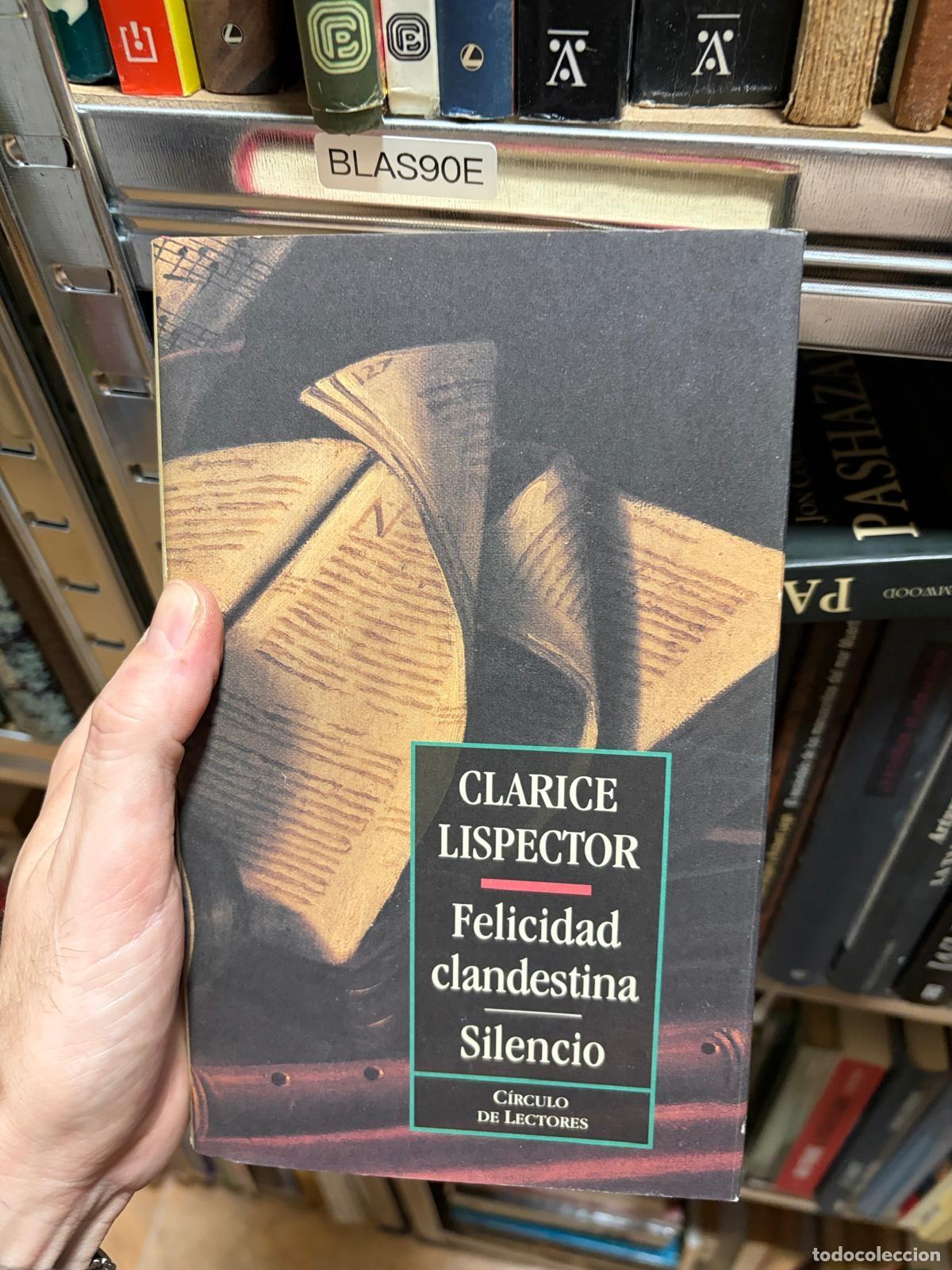 Libros de segunda mano: BLAS90E - Clarice Lispector - Felicidad clandestina. Silencio - C&iacute;rculo de Lectores