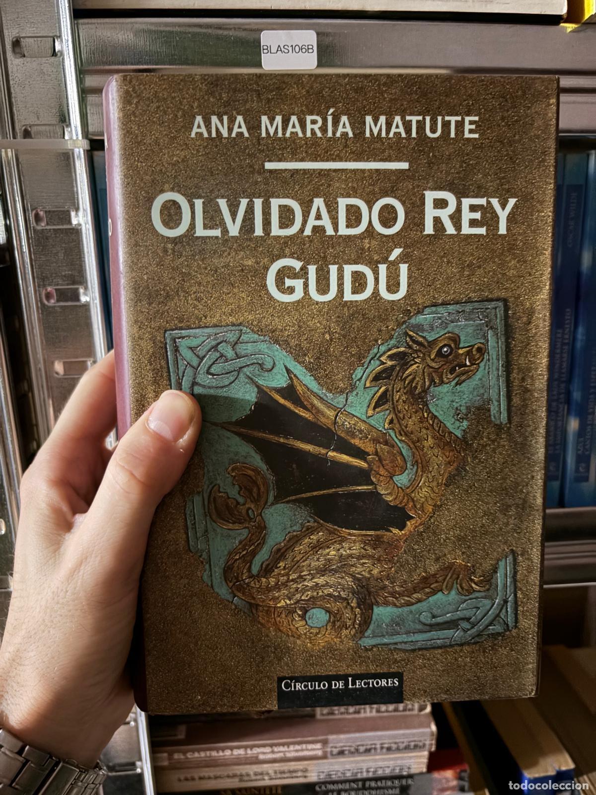 Libros de segunda mano: BLAS106B - Ana Mar&iacute;a Matute - Olvidado Rey Gud&uacute; - C&iacute;rculo de Lectores