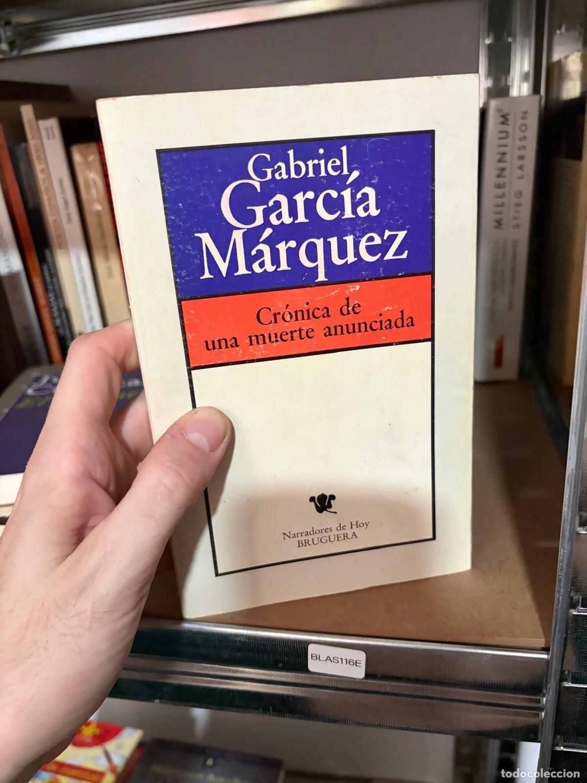 Libros de segunda mano: BLAS116E Gabriel Garc&iacute;a M&aacute;rquez Cr&oacute;nica de una muerte anunciada Bruguera Narradores de Hoy
