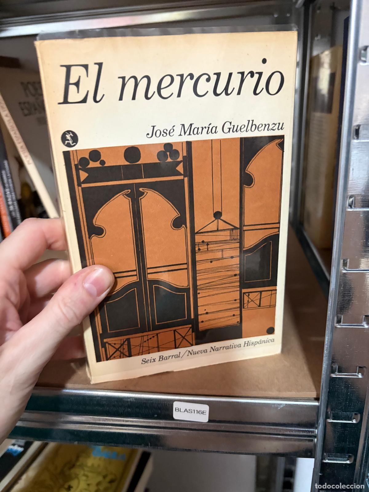 Libros de segunda mano: BLAS116E Jos&eacute; Mar&iacute;a Guelbenzu El mercurio Seix Barral / Nueva Narrativa Hisp&aacute;nica