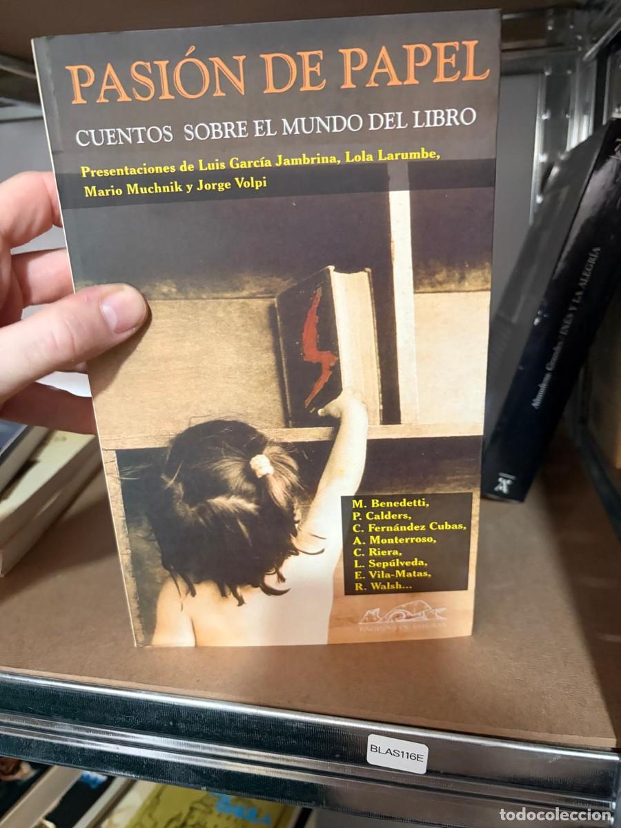 Libros de segunda mano: BLAS116E M. Benedetti, P. Calders, C. Fern&aacute;ndez Cubas Pasi&oacute;n de papel. Cuentos sobre el mundo