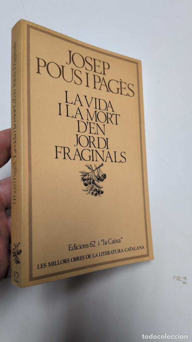 Libros de segunda mano: La vida i la mort d'en Jordi Fraginals - Josep Pous Pages