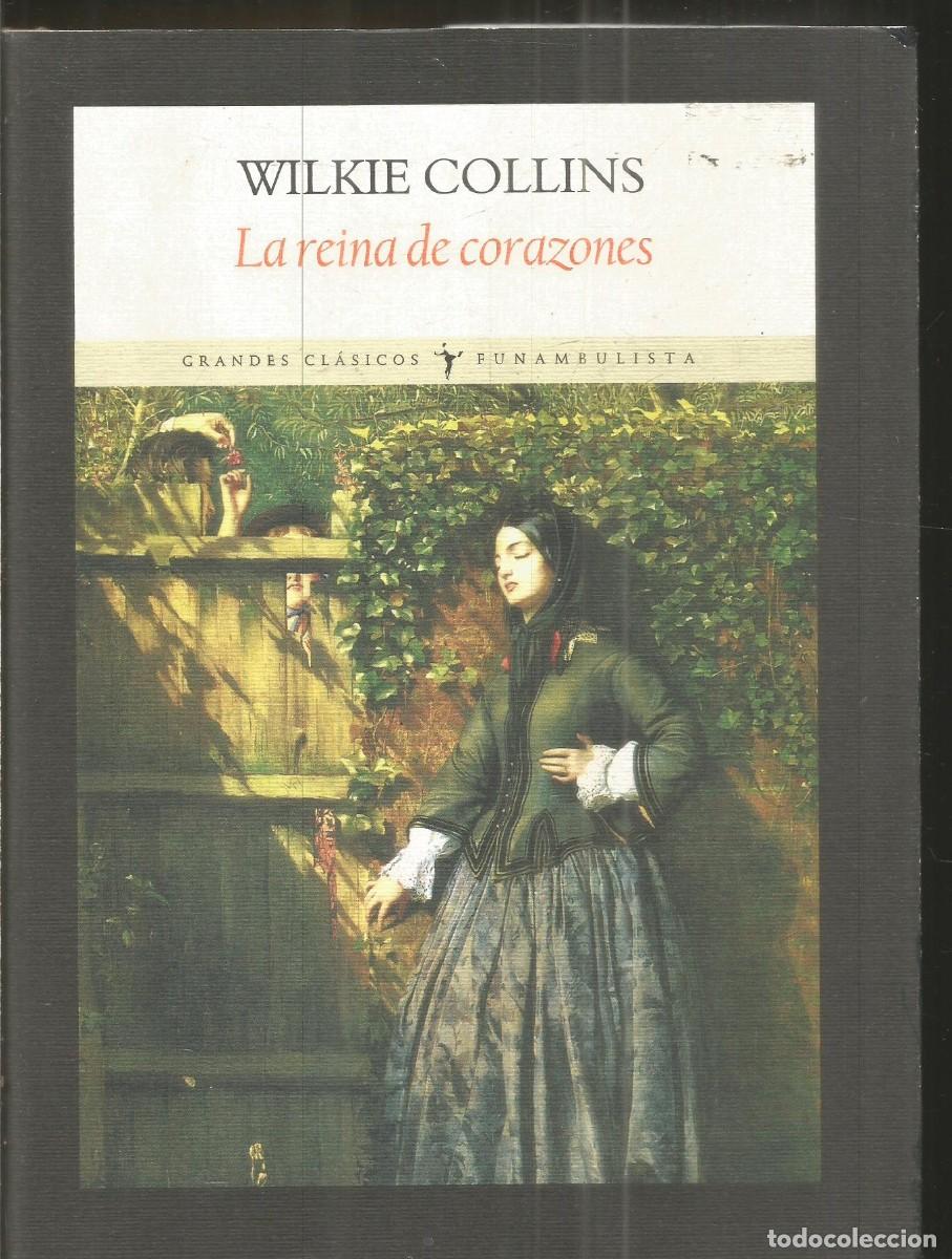Libros de segunda mano: WILKIE COLLINS. LA REINA DE CORAZONES. FUNAMBULISTA. PRIMERA EDICION