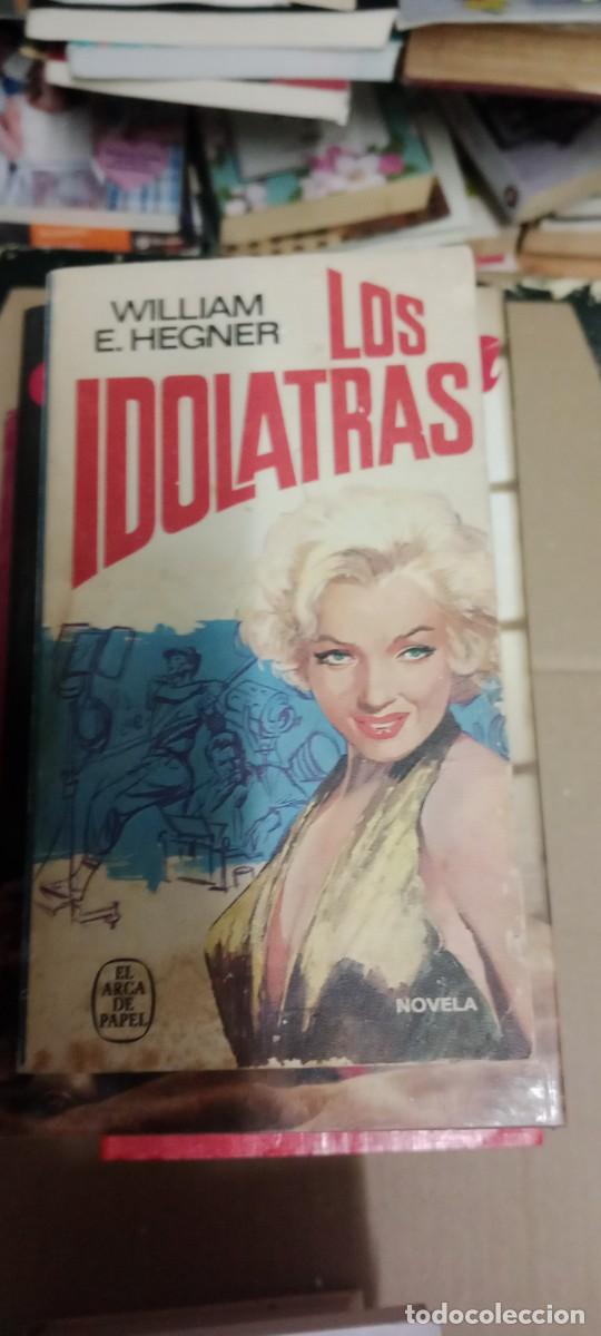 Libros de segunda mano: LOS IDOLATRAS (WILLIAM E. HEGNER) (EL ARCA DE PAPEL) LIBRO CU-06