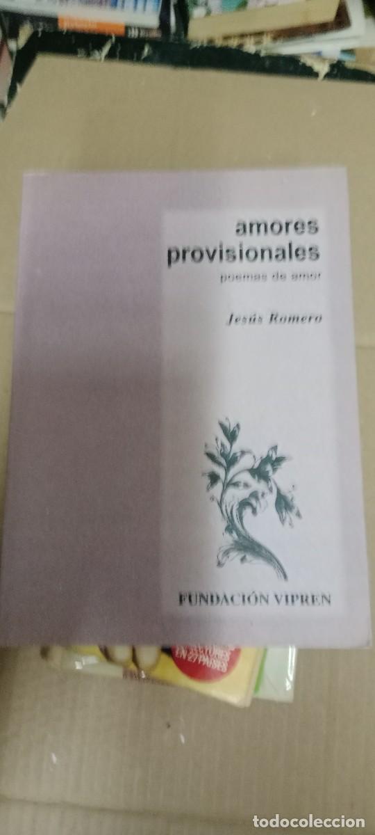 Libros de segunda mano: AMORES PROVISIONALES, POEMAS DE AMOR,JESUS ROMERO, FUNDACION VIPREN LIBRO CU-06
