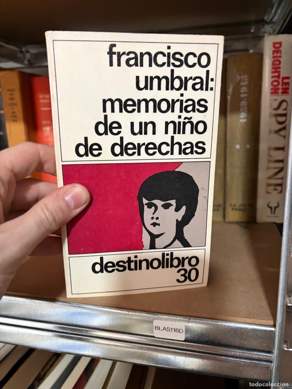 Libros de segunda mano: BLAS116D - Francisco Umbral - Memorias de un ni&ntilde;o de derechas - Destino, Destinolibro n&ordm; 30