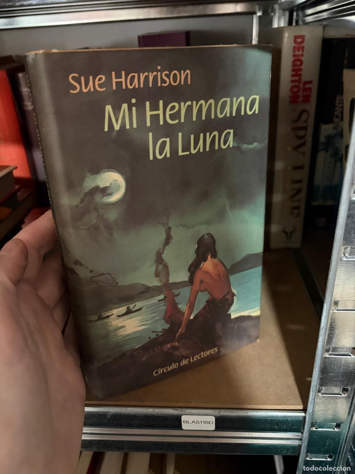 Libros de segunda mano: BLAS116D - Sue Harrison - Mi hermana la luna - C&iacute;rculo de Lectores