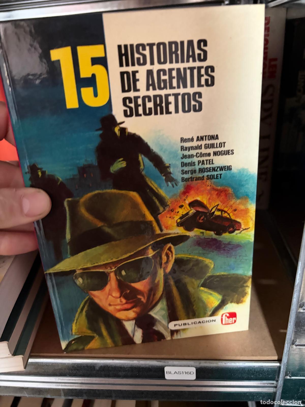 Libros de segunda mano: BLAS116D - Ren&eacute; Antona, Raynald Guillot y otros - 15 historias de agentes secretos - Fher