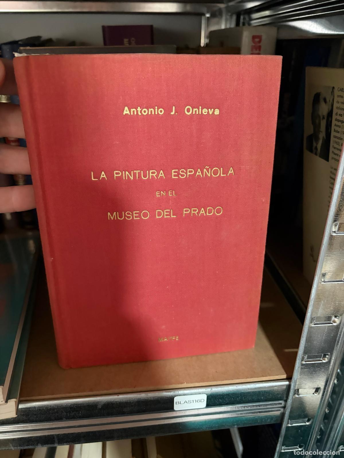 Libros de segunda mano: BLAS116D - Antonio J. Onieva - La pintura espa&ntilde;ola en el Museo del Prado - Mayfe