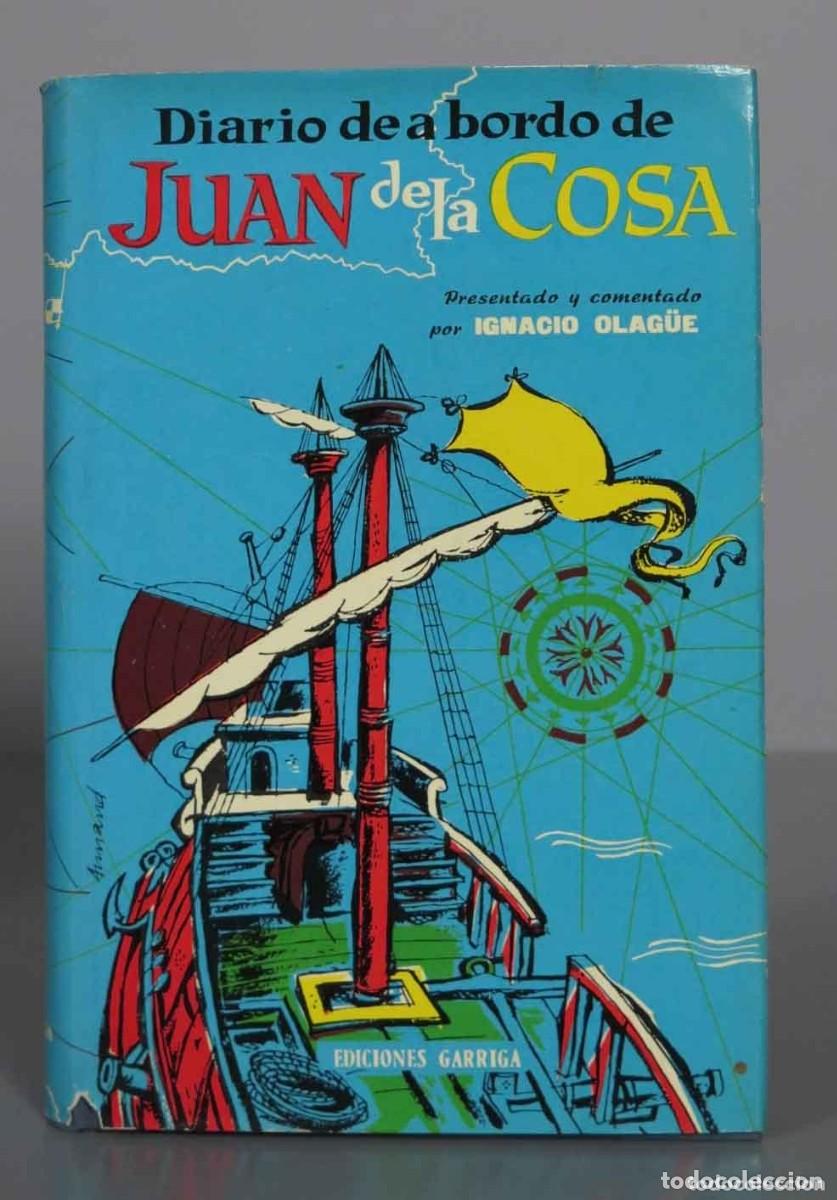 Libros de segunda mano: Diario de a bordo de Juan de la Cosa. Ignacio Olag&uuml;e