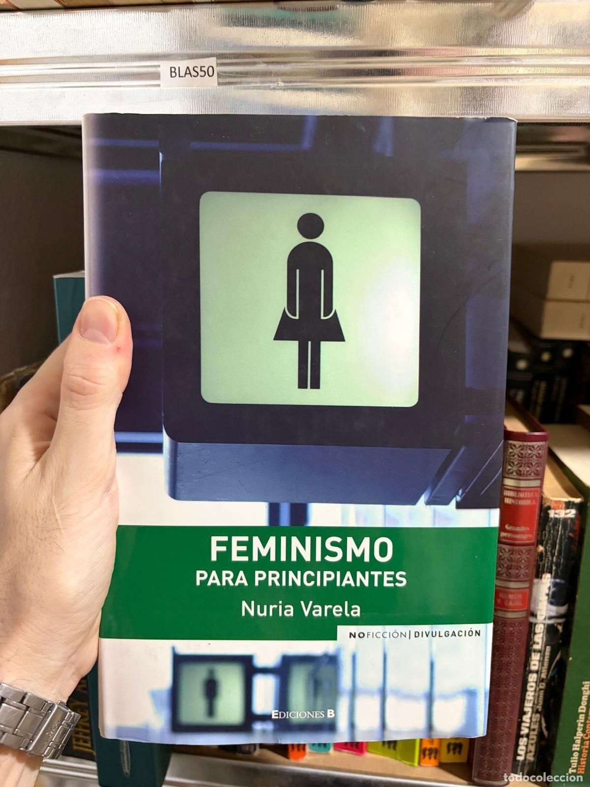 Libros de segunda mano: BLAS50 Feminismo para principiantes Nuria Varela Ediciones B
