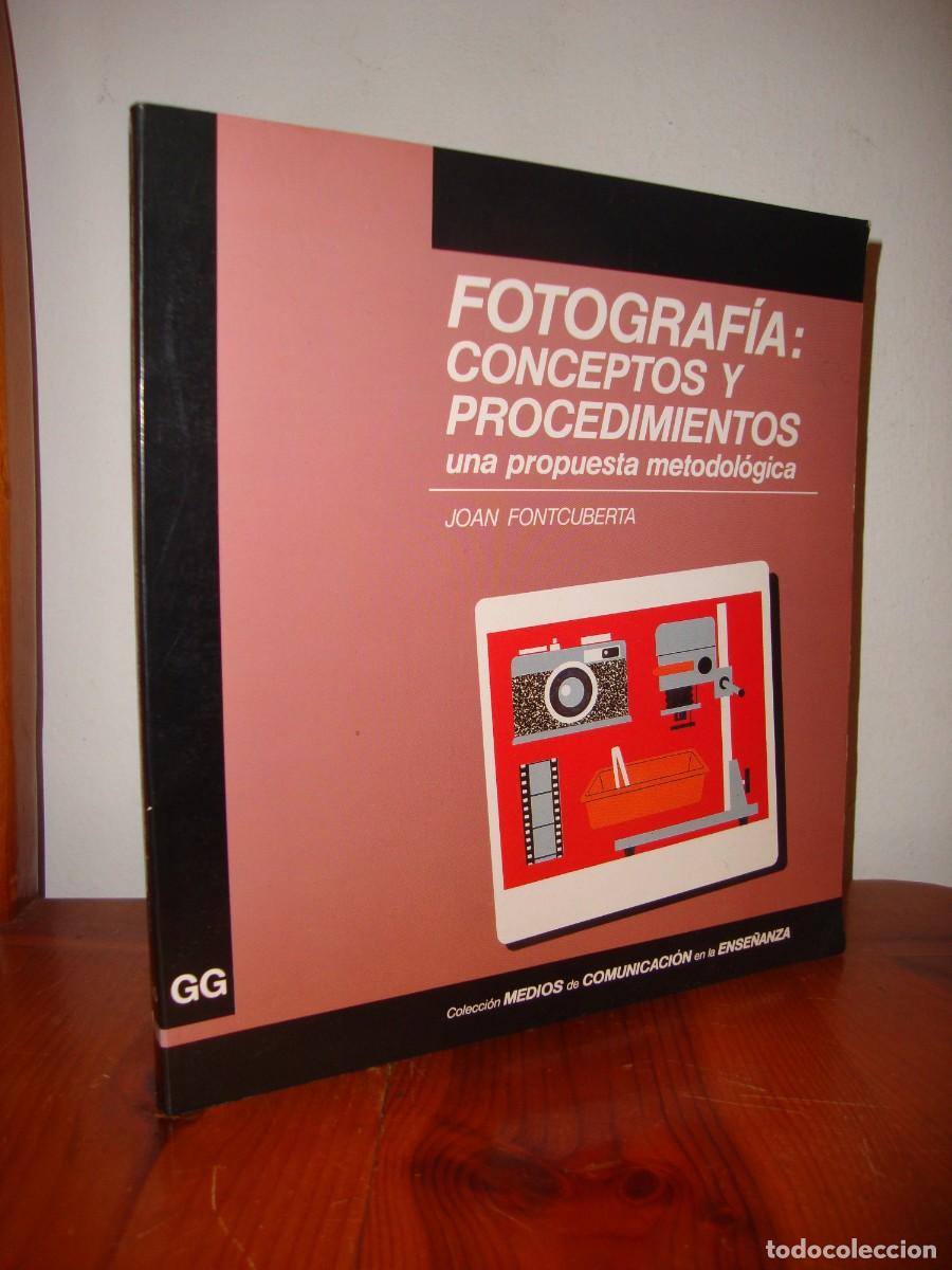 Libri di seconda mano: FOTOGRAFIA: CONCEPTOS Y PROCEDIMIENTOS. UNA PROPUESTA METODOLOGICA (GUSTAVO GILI) - JOAN FONTCUBERTA