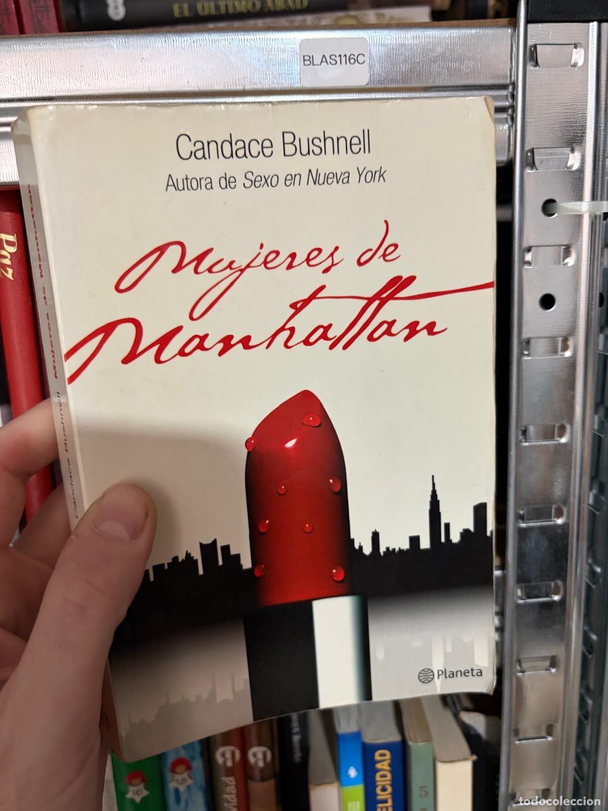 Libros de segunda mano: BLAS116C Candace Bushnell - Mujeres de Manhattan - Planeta