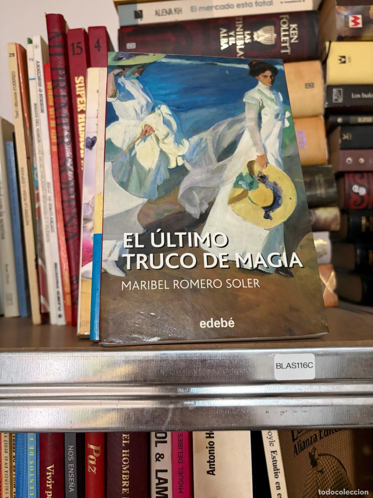 Libros de segunda mano: BLAS116C Maribel Romero Soler - El &uacute;ltimo truco de magia - edeb&eacute;