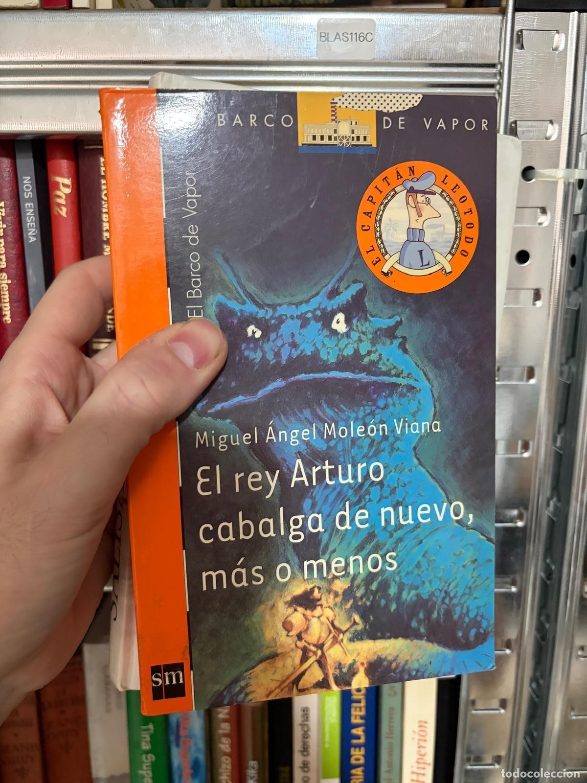 Libros de segunda mano: BLAS116C El rey Arturo cabalga de nuevo, m&aacute;s o menos - Miguel A. Mole&oacute;n