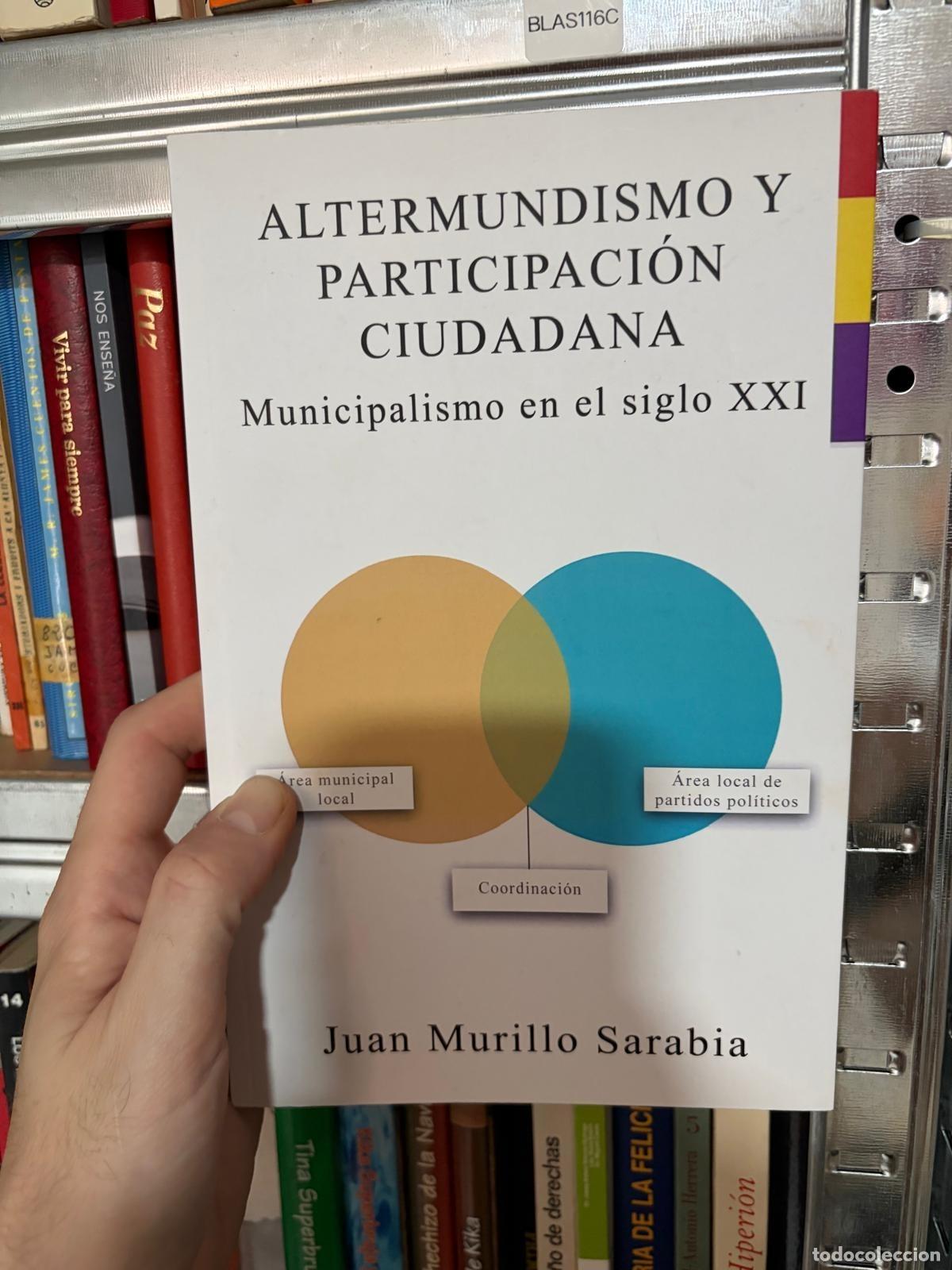 Libros de segunda mano: BLAS116C Juan Murillo Sarabia - Altermundismo y participaci&oacute;n ciudadana