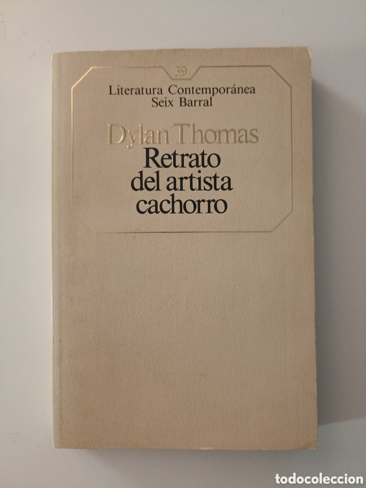 Libros de segunda mano: Dylan Thomas - Retrato del artista cachorro (Seix Barral, 1985)