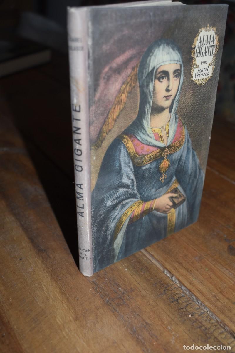 Libros de segunda mano: ALMA GIGANTE. Isabel Velasco. Apostolado de la prensa, 1950. Tapa dura.