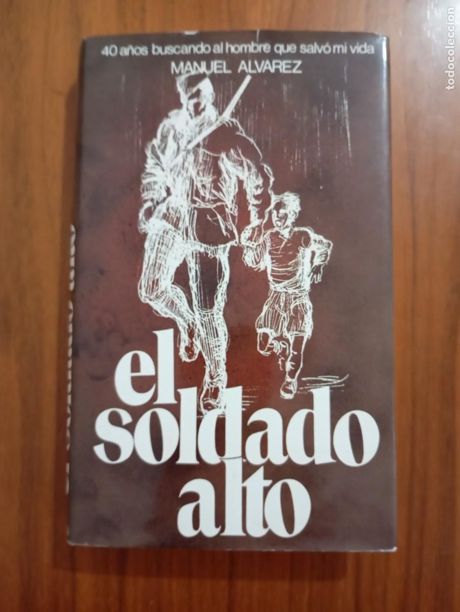 Libros de segunda mano: EL SOLDADO ALTO. MANUEL ALVAREZ.
