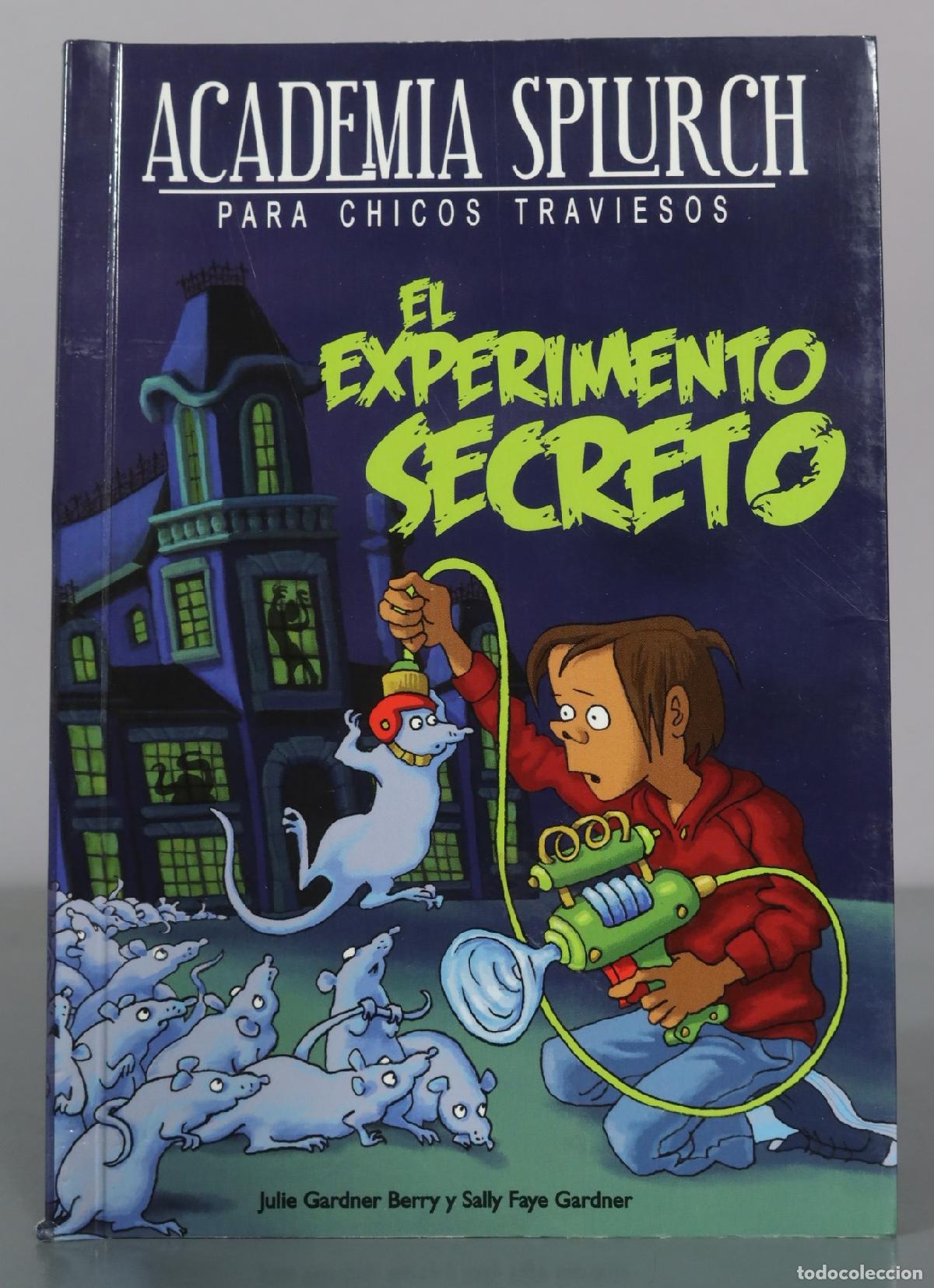 Libros de segunda mano: Academia Splurch para chicos traviesos - El experimento secreto - Julie Gardner Berry y Sally Faye