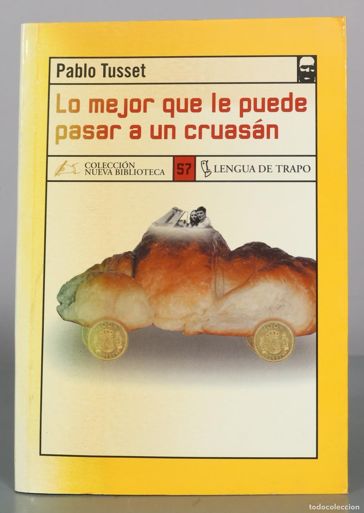 Libros de segunda mano: Lo mejor que le puede pasar a un cruas&aacute;n - Pablo Tusset - Lengua de Trapo