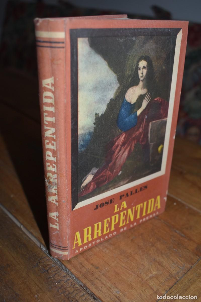 Libros de segunda mano: LA ARREPENTIDA. Jos&eacute; Pall&eacute;s. Apostolado de la prensa, 1949. Tapa dura