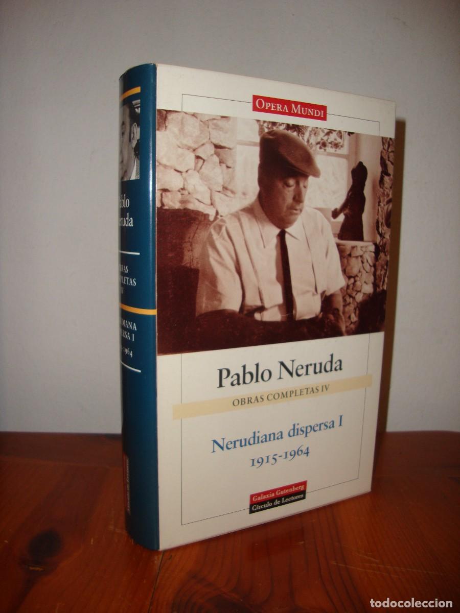 Libros de segunda mano: OBRAS COMPLETAS IV (GALAXIA GUTENBERG, CIRCULO DE LECTORES) - PABLO NERUDA