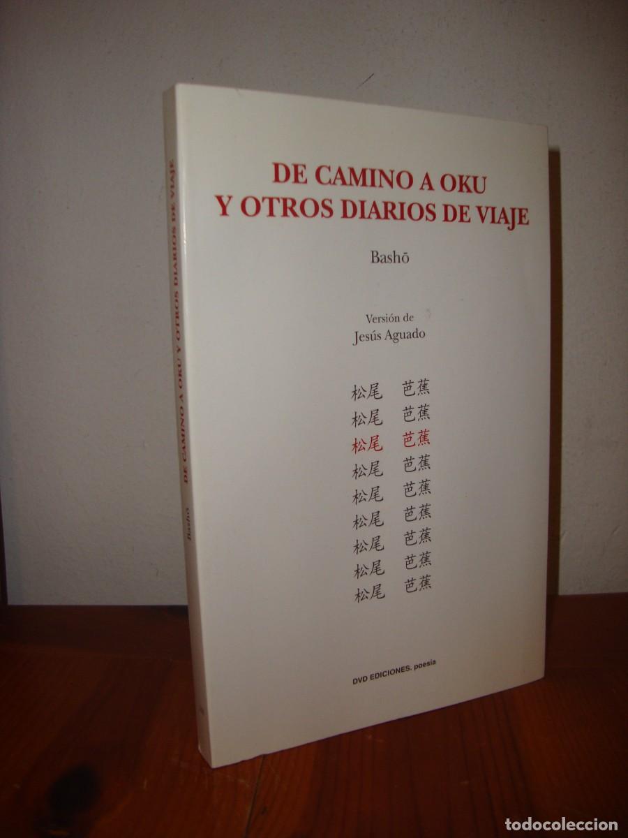 Libri di seconda mano: DE CAMINO A OKU Y OTROS DIARIOS DE VIAJE (DVD EDICIONES) - BASHO / VERSION DE JESUS AGUADO